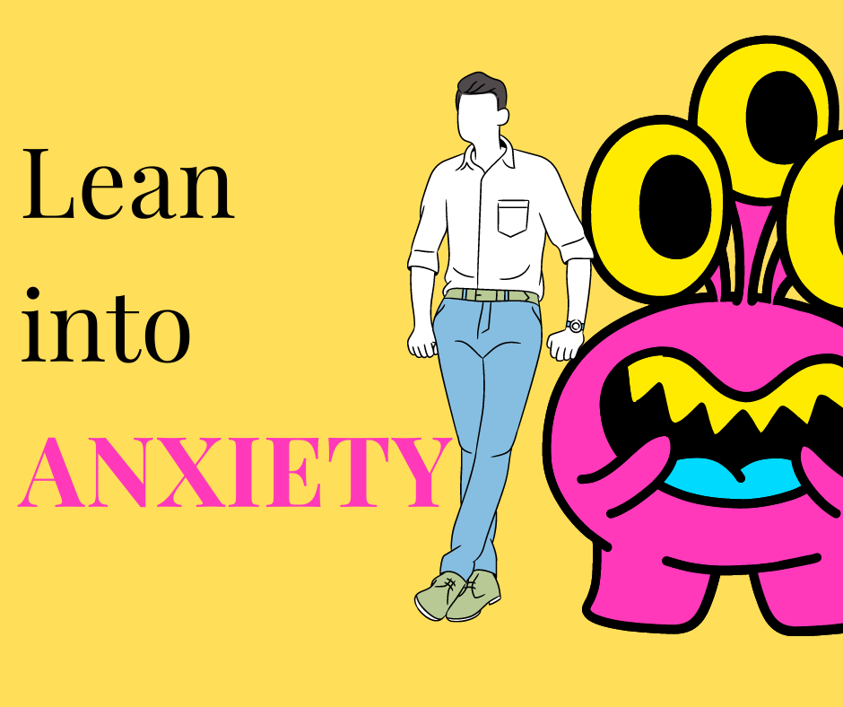 Featured image for “Lean Into Anxiety”